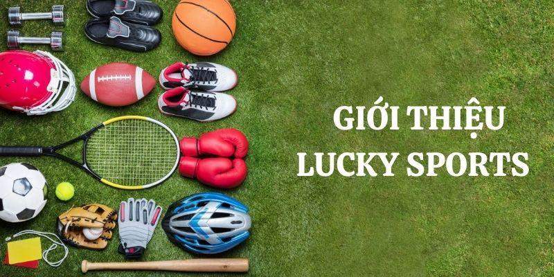 Lucky Sports | Sảnh Cược Thể Thao Được Yêu Thích Nhất Sunwin 1 Giới thiệu chung về sảnh Lucky Sports Sunwin