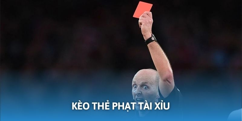 Kèo Thẻ Phạt Là Gì? Cách Cá Cược Bất Bại Từ Cao Thủ 2 Các loại kèo thẻ phạt phổ biến người chơi cần biết