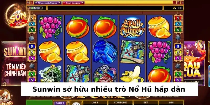 Nổ Hũ | Chơi Game Cực Đỉnh Trúng Jackpot Tiền Tỷ 2 Một số trò chơi nổ hũ Sunwin HOT nhất 2025